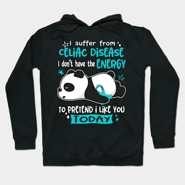 I Suffer From Celiac Disease I Don't Have The Energy To Pretend I Like You Today Hoodie by ThePassion99